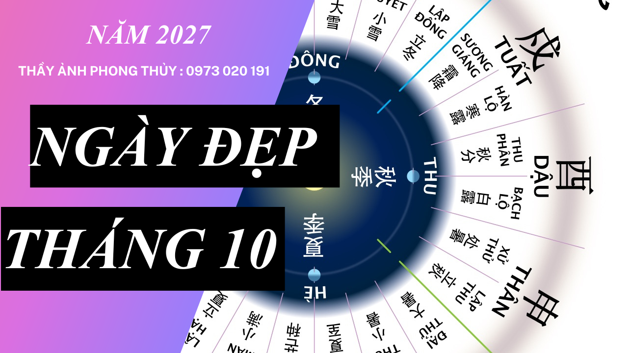 Ngày Đẹp Tháng 10 Năm 2027 – Tra Cứu Ngày Tốt Khai Trương, Cưới Hỏi, Động Thổ Chuẩn Phong Thủy