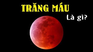 Hiện tượng trăng máu năm 2025